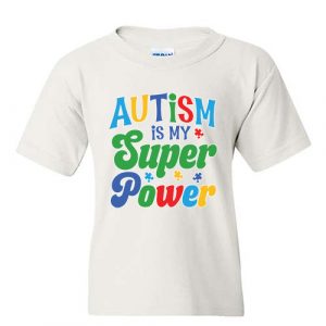 Autism Is My Super Power White