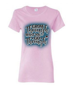 Go Through What You Go Through Women Round Neck T-shirt Pink