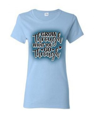 Go Through What You Go Through Women Round Neck T-shirt Powder Blue